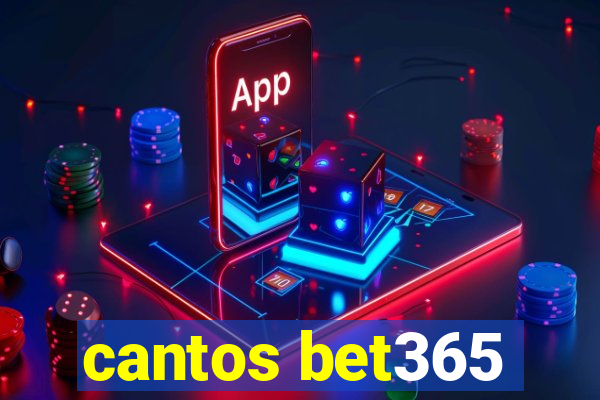 cantos bet365